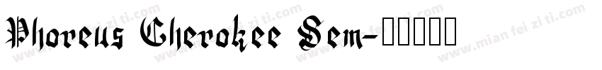 Phoreus Cherokee Sem字体转换
